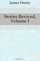 Stories Revived, Volume 1, Henry James 