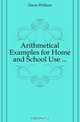 Arithmetical Examples for Home and School Use, Davis William 