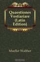 Quaestiones Vestiariare (Latin Edition), Mueller Walther 