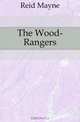 The Wood-Rangers, Reid Mayne 