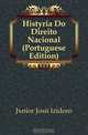 Historia Do Direito Nacional (Portuguese Edition), Junior Jose Izidoro 