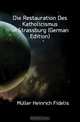 Die Restauration Des Katholicismus in Strassburg (German Edition), Muller Heinrich Fidelis 