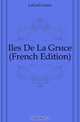 Iles De La Grece (French Edition), LaCroix Louis 