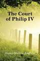 The Court of Philip IV, Hume Martin Andrew 