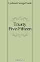 Trusty Five-Fifteen, Lydston George Frank 