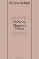 Medicus-Magus, a Poem, Furness Richard 