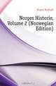 Norges Historie, Volume 2 (Norwegian Edition), Keyser Rudolph 