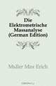 Die Elektrometrische Massanalyse (German Edition), Muller Max Erich 