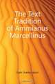 The Text Tradition of Ammianus Marcellinus, Clark Charles Upson 