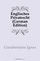 Englisches Privatrecht (German Edition), Gundermann Ignaz 