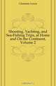 Shooting, Yachting, and Sea-Fishing Trips, at Home and On the Continent, Volume 2, Clements Lewis 