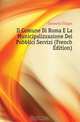 Il Comune Di Roma E La Municipalizzazione Dei Pubblici Servizi (French Edition), Clementi Filippo 