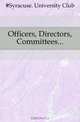 Officers, Directors, Committees, Syracuse. University Club 
