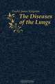 The Diseases of the Lungs, Fowler James Kingston 