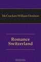 Romance Switzerland, McCrackan William Denison 