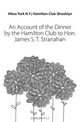 An Account of the Dinner by the Hamilton Club to Hon. James S. T. Stranahan, Hamilton Club 