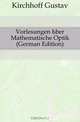 Vorlesungen Uber Mathematische Optik (German Edition), Kirchhoff Gustav 