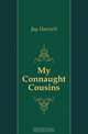 My Connaught Cousins, Jay Harriett 