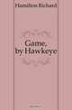 Game, by Hawkeye, Hamilton Richard 