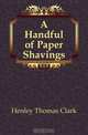 A Handful of Paper Shavings, Henley Thomas Clark 