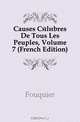 Causes Celebres De Tous Les Peuples, Volume 7 (French Edition), Fouquier 