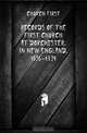 Records of the First Church at Dorchester, in New England, 1636-1734, Church First 