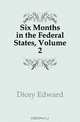 Six Months in the Federal States, Volume 2, Dicey Edward 