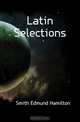Latin Selections, Smith Edmund Hamilton 