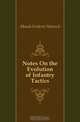 Notes On the Evolution of Infantry Tactics, Maude Frederic Natusch 