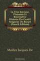 La Tres Joyeuse, Plaisante Et Recreative Histoire Du Gentil Seigneur De Bayart (French Edition), Jacques De Mailles 
