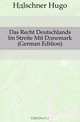 Das Recht Deutschlands Im Streite Mit Danemark (German Edition), Halschner Hugo 