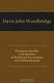 Formul? for the Calculation of Railroad Excavation and Embankment, Davis John Woodbridge 