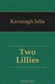 Two Lillies, Kavanagh Julia 