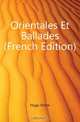 Orientales Et Ballades (French Edition), Hugo Victor 