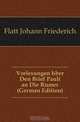 Vorlesungen Uber Den Brief Pauli an Die Romer (German Edition), Flatt Johann Friederich 