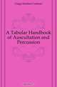 A Tabular Handbook of Auscultation and Percussion, Clapp Herbert Codman 
