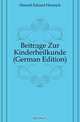 Beitrage Zur Kinderheilkunde (German Edition), Henoch Eduard Heinrich 