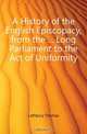 A History of the English Episcopacy, from the Long Parliament to the Act of Uniformity, Lathbury Thomas 