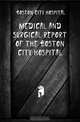 Medical and Surgical Report of the Boston City Hospital, Boston City Hospital 