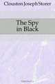 The Spy in Black, Clouston Joseph Storer 