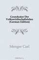 Grundsatze Der Volkswirthschaftslehre, C. Menger 