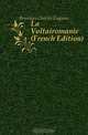 La Voltairomanie (French Edition), Berseaux Charles Eugene 