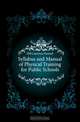 Syllabus and Manual of Physical Training for Public Schools, Hill Laurence Samuel 