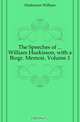The Speeches of William Huskisson, with a Biogr. Memoir, Volume 1, Huskisson William 