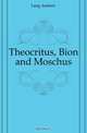 Theocritus, Bion and Moschus, Andrew Lang 