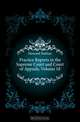 Practice Reports in the Supreme Court and Court of Appeals, Volume 18, Howard Nathan 