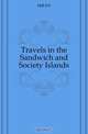 Travels in the Sandwich and Society Islands, Hill S S 