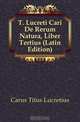 T. Lucreti Cari De Rerum Natura, Liber Tertius (Latin Edition), Titus Lucretius Carus 