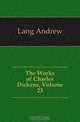 The Works of Charles Dickens, Volume 23, Andrew Lang 