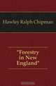 Forestry in New England, Hawley Ralph Chipman 